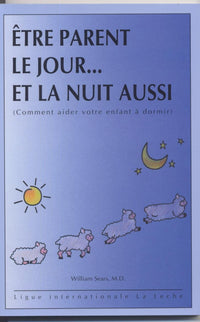 être parent le jour et la nuit aussi (comment aider votre enfant à dormir)