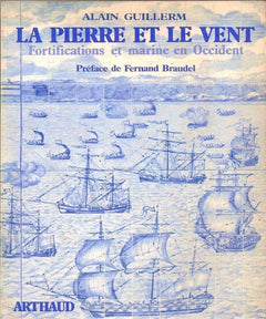 Pierre et le vent fortifications et marine en occident (La)