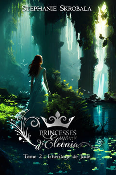 Princesses d'Eleonia: Tome 2 L'héritage de Jade