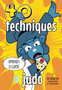 40 Techniques de Judo: Aprends le Gokyo