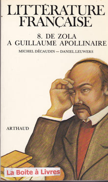 Littérature française de Zola à Guillaume Apollinaire