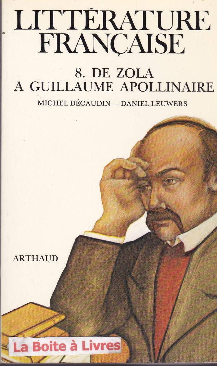 Littérature française de Zola à Guillaume Apollinaire