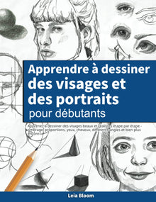 Apprendre à dessiner des visages et des portraits pour débutants