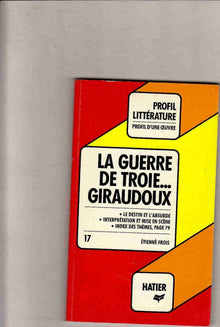 Profil D'Une Oeuvre : La guerre de Troie n'aura pas lieu