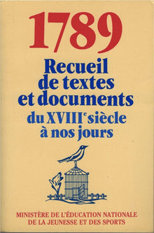 1789 Recueil de textes et documents du XVIIIe siècle à nos jours