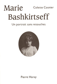 Marie Bashkirtseff: Un portrait sans retouches