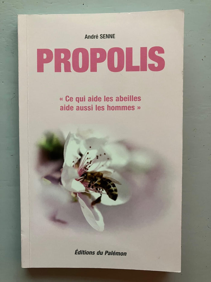 LIVRE PROPOLIS - André Senne - EDITIONS DU PALEMON