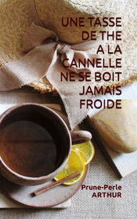 UNE TASSE DE THE A LA CANNELLE NE SE BOIT JAMAIS FROIDE