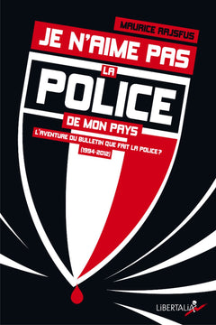 JE N'AIME PAS LA POLICE DE MON PAYS