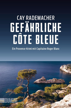 Gefährliche Côte Bleue: Ein Provence-Krimi mit Capitaine Roger Blanc