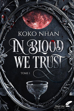 IN BLOOD WE TRUST : TOME 1