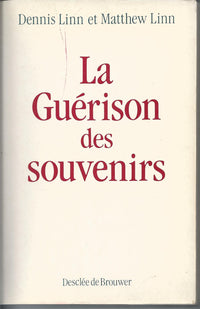 La guérison des souvenirs : Les étapes du pardon