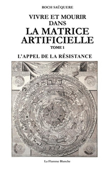 Vivre et mourir dans la matrice artificielle: L'appel de la résistance