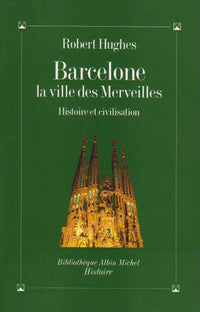 Barcelone, la ville des merveilles