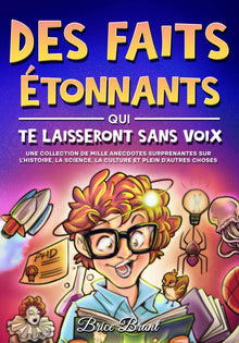 Des faits étonnants qui te laisseront sans voix