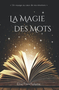 La magie des mots: un voyage au cœur de nos émotions