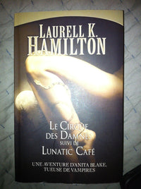 ANITA BLAKE- Tome 3 + Tome 4 - Le Cirque des Damnés + Lunatic Café
