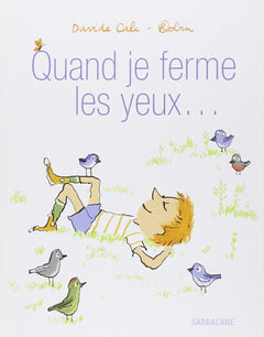 Quand je ferme les yeux...