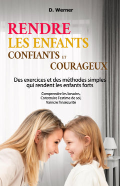 Rendre les enfants confiants et courageux