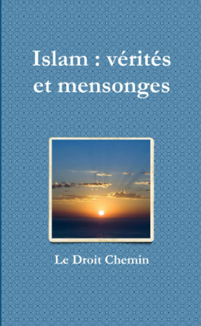 Islam : vérités et mensonges