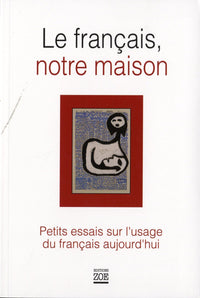 Le francais, notre maison
