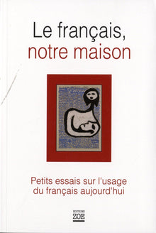 Le francais, notre maison