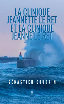 La clinique Jeannette le Ret et la clinique Jeanne le Ret