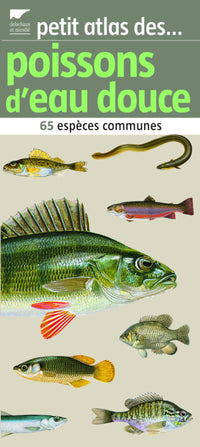 Petit atlas des poissons d'eau douce: 65 espèces communes