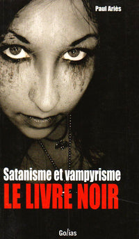 Satanisme & vampyrisme - le livre noir