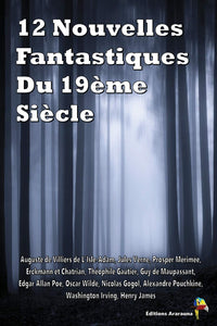 12 Nouvelles Fantastiques Du 19ème Siècle: Véra, Frritt-Flacc, La Vénus d'Ille, La montre du doyen, La cafetière, Le Horla, Le puits et le pendule, Le fantôme de Canterville, Le Manteau, etc