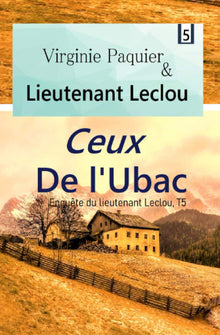 Ceux de l'ubac, enquête du lieutenant Leclou T5