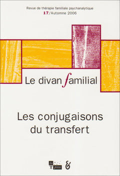 Divan familial N17. Les conjugaisons du transfert: Transferts