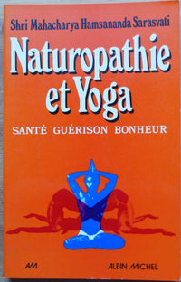 Naturopathie et yoga : sante, guérison, bonheur