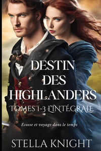 Destin Des Highlanders Tomes 1-3: L'Intégrale: Écosse et voyage dans le temps