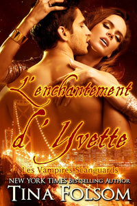 L'Enchantement d'Yvette (Les Vampires Scanguards - Tome 4)