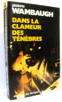 DANS LA CLAMEUR DES TENEBRES