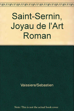 Saint-Sernin, Joyau de l'Art Roman