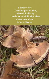 3 interviews (Dominique Kalfon, Marcel Raillan) 1 mémoire bibliothécaire-documentaliste