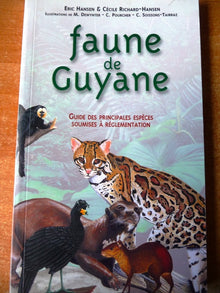 Faune de Guyane : Guide des principales espèces soumises à réglementation