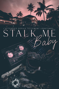 Stalk-me Baby (édition française)