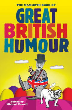 The Mammoth Book of Great British Humour: B Format