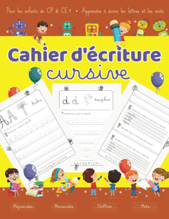 Cahier d’écriture cursive pour les enfants de CP & CE1 — Apprendre à écrire les lettres et les mots — Majuscules, minuscules, chiffres et mots