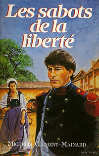 Les Sabots De La Liberte - Michèle Clément-Mainard / Livre BE