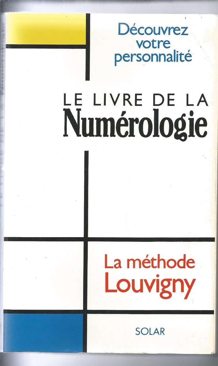 Le livre de la numérologie : Découvrez votre personnalité - La méthode Louvigny