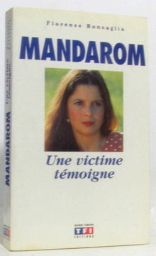 Mandarom: Une victime témoigne