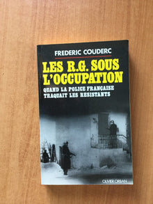 Les RG sous l'Occupation: Quand la police française traquait les résistants