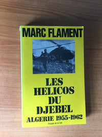 Les helicos du djebel : Algérie, 1955-1962