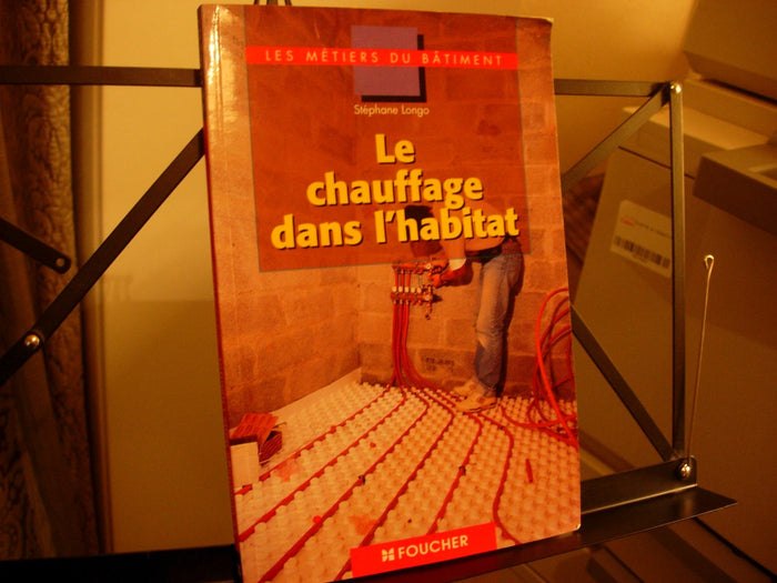 Le chauffage dans l'habitat: les metiers du batiment