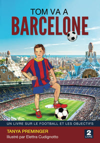 Tom va à Barcelone: UN LIVRE SUR LE FOOTBALL ET LES OBJECTIFS