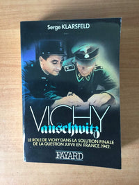 Vichy-Auschwitz. Le Role De Vichy Dans La Solution Finale De La Question Juive, Tome 2, 1943-1944